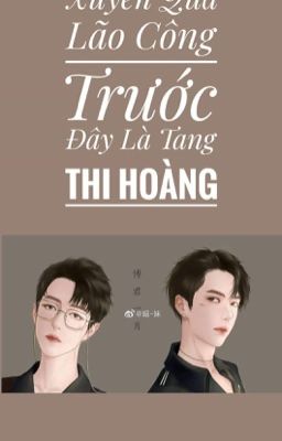 Xuyên qua lão công trước đây là Tang Thi Hoàng 