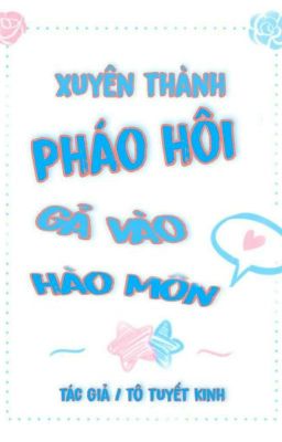 Xuyên thành pháo hôi gả vào hào môn