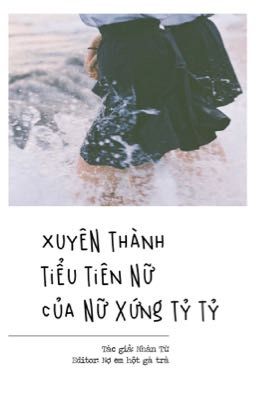 Xuyên thành tiểu tiên nữ của nữ xứng tỷ tỷ