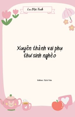 Xuyên thành vai phụ thư sinh nghèo 