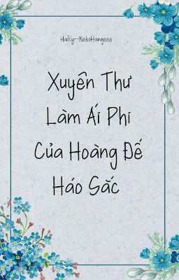 _Xuyên Thư Làm Ái Phi Của Hoàng Đế Háo Sắc_