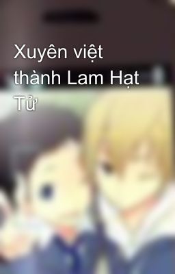 Xuyên việt thành Lam Hạt Tử