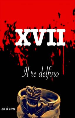 XVII - Il re delfino #Wattys2016