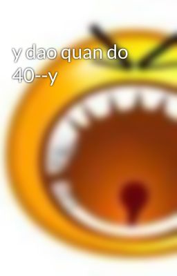 y dao quan do 40--y