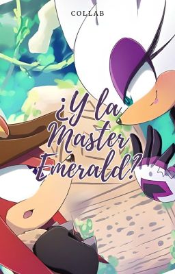 ¿Y la Master Emerald?(Knouge)