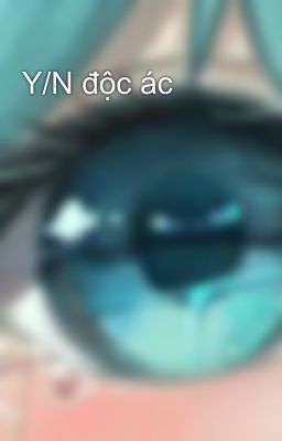 Y/N độc ác