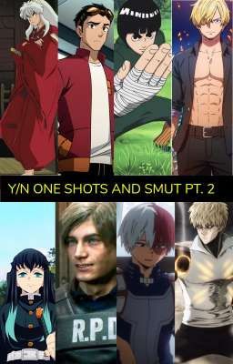 Y/n One Shots and Smut PT. 2