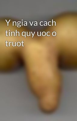 Y ngia va cach tinh quy uoc o truot