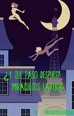 ¿Y que paso despues?- Miraculous Ladybug