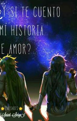 ¿ Y si te cuento mi historia de amor?  