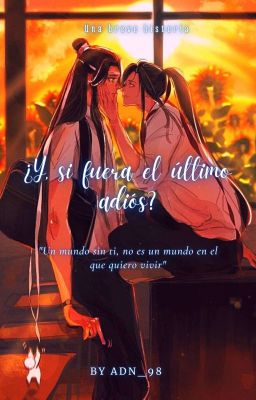 ¿Y sɪ ғᴜᴇʀᴀ ᴇʟ ᴜ́ʟᴛɪᴍᴏ ᴀᴅɪᴏ́s?(AU Moderno MDZS/Two-Shot) [TERMINADA]