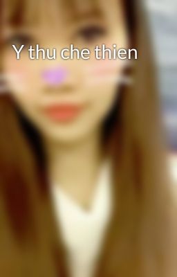 Y thu che thien