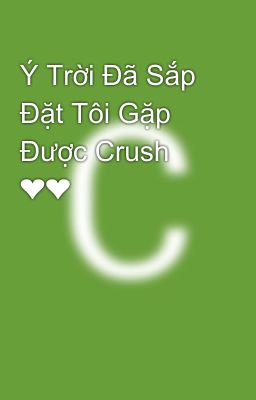 Ý Trời Đã Sắp Đặt Tôi Gặp Được Crush ❤❤