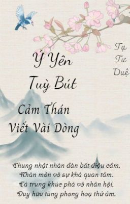 Ý Yên Tuỳ Bút - Cảm Thán Viết Vài Dòng