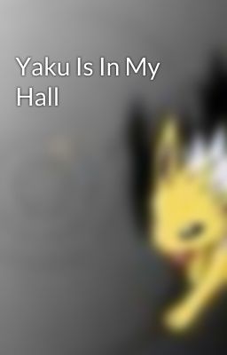 Yaku Is In My Hall