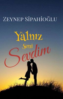 YALNIZ SENİ SEVDİM 