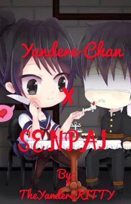 Yandere-Chan X Reader(Senpai) 