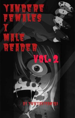 Yandere Females x Male Reader Vol. 2 (Chapter Votes)