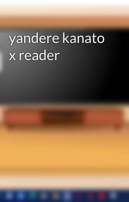 yandere kanato x reader