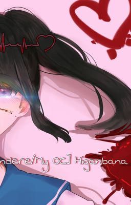 [Yandere/My OC] Higanbana