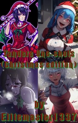 Yandere One-Shots Seasonal Edition Vol 1 (Christmas Edition)