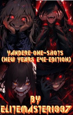 Yandere One-Shots Seasonal Edition Vol 2 (New Years Eve Edition)