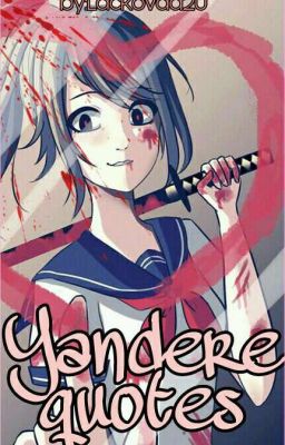 Yandere quotes and Stuff