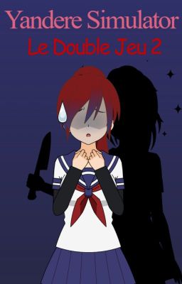 { YANDERE SIMULATOR } Le Double Jeu 2