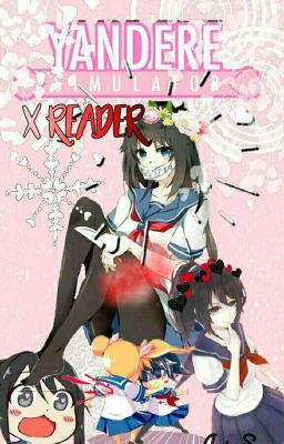 ~•Yandere Simulator X Reader•~