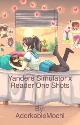 Yandere Simulator x Reader One Shots