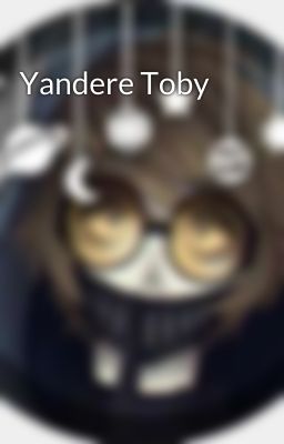 Yandere Toby