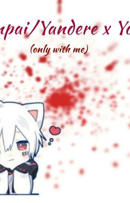 Yandere x You / Senpai x You RPG mit Mir