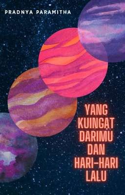 Yang Kuingat Darimu dan Hari-Hari Lalu