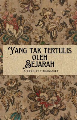 Yang Tak Tertulis oleh Sejarah 