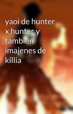 yaoi de hunter x hunter y tambien imajenes de killia