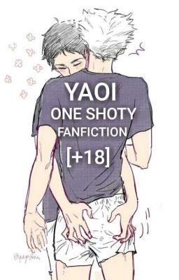 YAOI | one shoty fanfiction [+18]