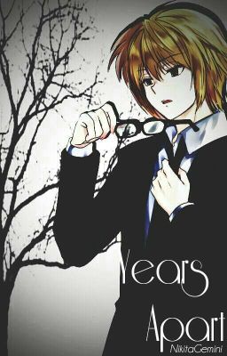 Years Apart (Kurapika x OC)(Coming Soon)