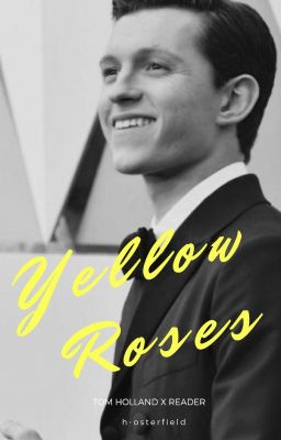 Yellow Roses (Tom Holland AU)