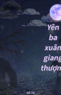 Yên ba xuân giang thượng