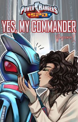 Yes, My Commander [Power Rangers: S.P.D.]