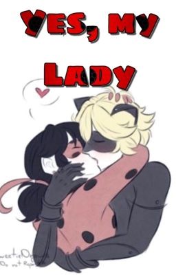 Yes, My Lady! [Ladynoir]