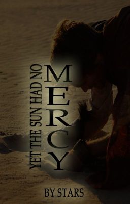 YET THE SUN HAD NO MERCY // a story of Harad