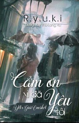 [Yết x Giải Oneshot] Cảm Ơn Vì Đã Yêu Tôi