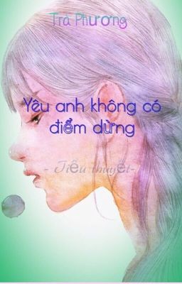 Yêu anh không có điểm dừng