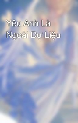 Yêu Anh Là Ngoài Dự Liệu 