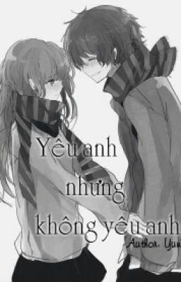 Yêu Anh Nhưng Không Yêu Anh