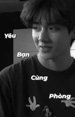 Yêu Bạn Cùng Phòng • Kim Taehyung 