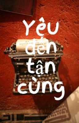 Yêu đến tận cùng