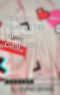 Yêu Đơn Phương { Tác giả : Nam Cung Thiên } 