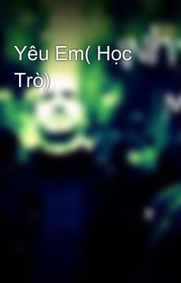 Yêu Em( Học Trò)